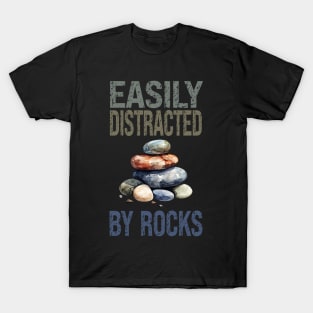 Easily Distracted By Rocks funny geologist T-Shirt